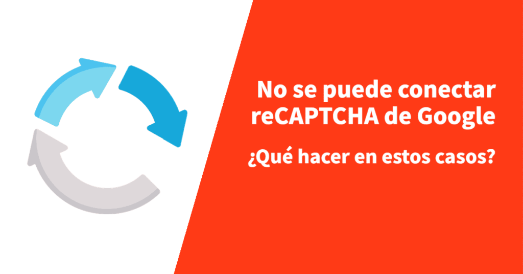 ¿No se puede conectar con reCAPTCHA?