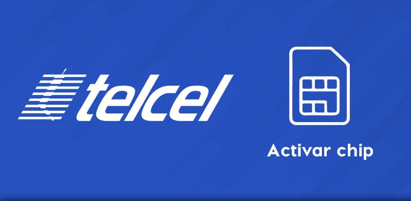 ¿Cómo activar un chip de Telcel? Guía paso a paso